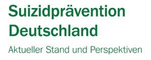 Suizidprävention Deutschland  - Stand und Perspektiven